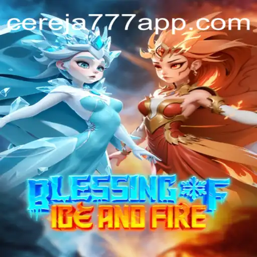 Exploring the World of BlessingofIceandFire: A Unique Gaming Experience on Cereja-777.com